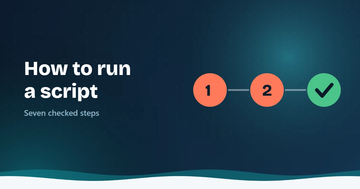 Illustration of steps one, two and a check mark joined by a line beside the text How to run a script